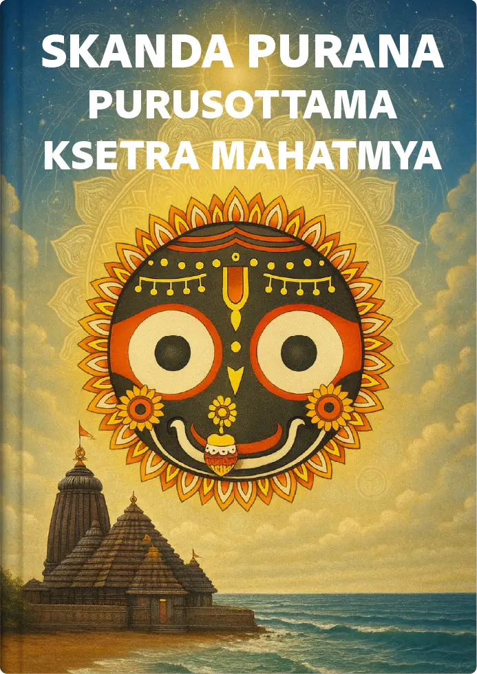 Purushottama Ksetra Mahatmya in Skanda Purana's Vaisnava Khanda. Read Vedas, Puranas, Upanishads, Scriptures Online in Telugu, Hindi and English at VedicPeople.com